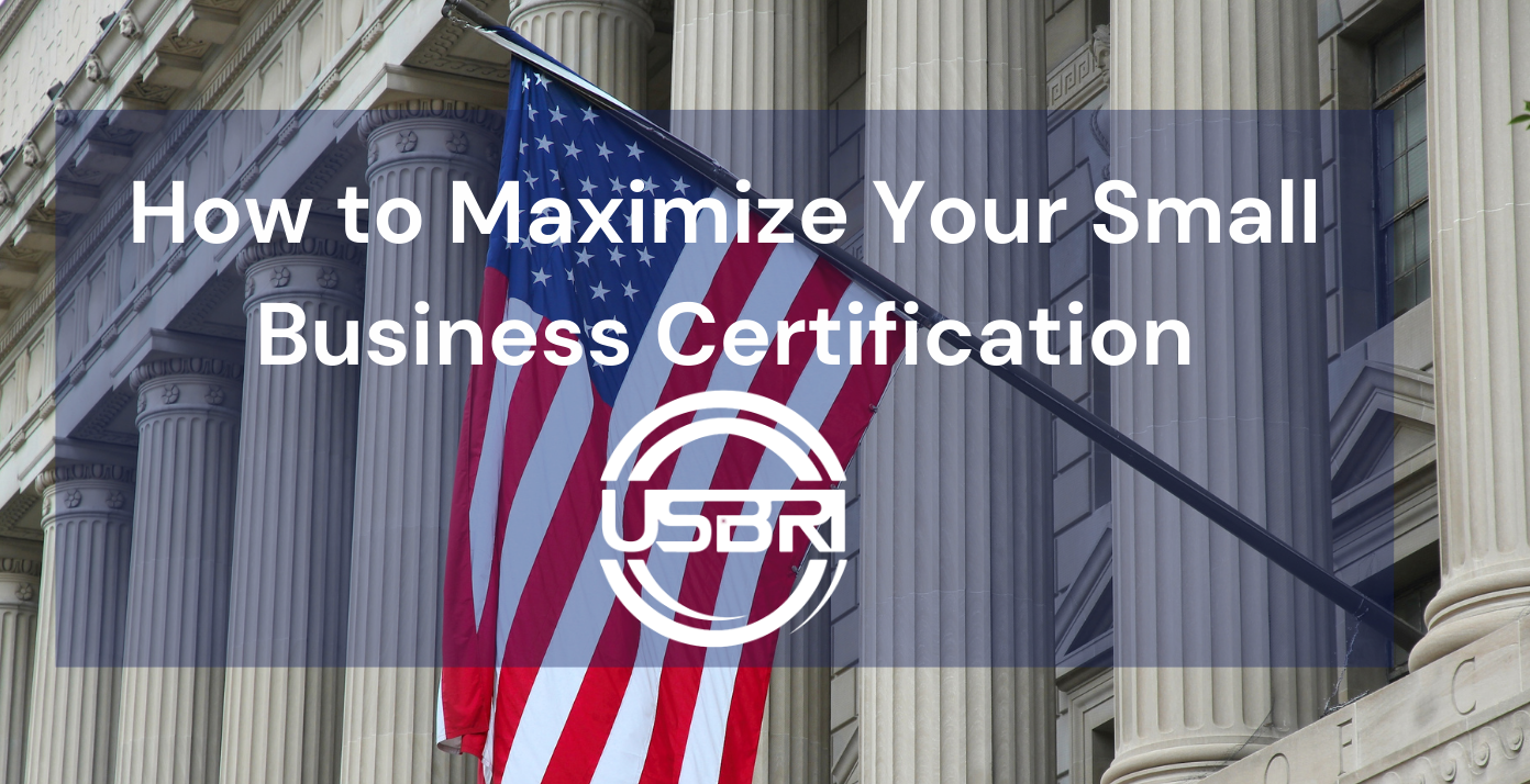 How to Maximize Your Small Business Certification