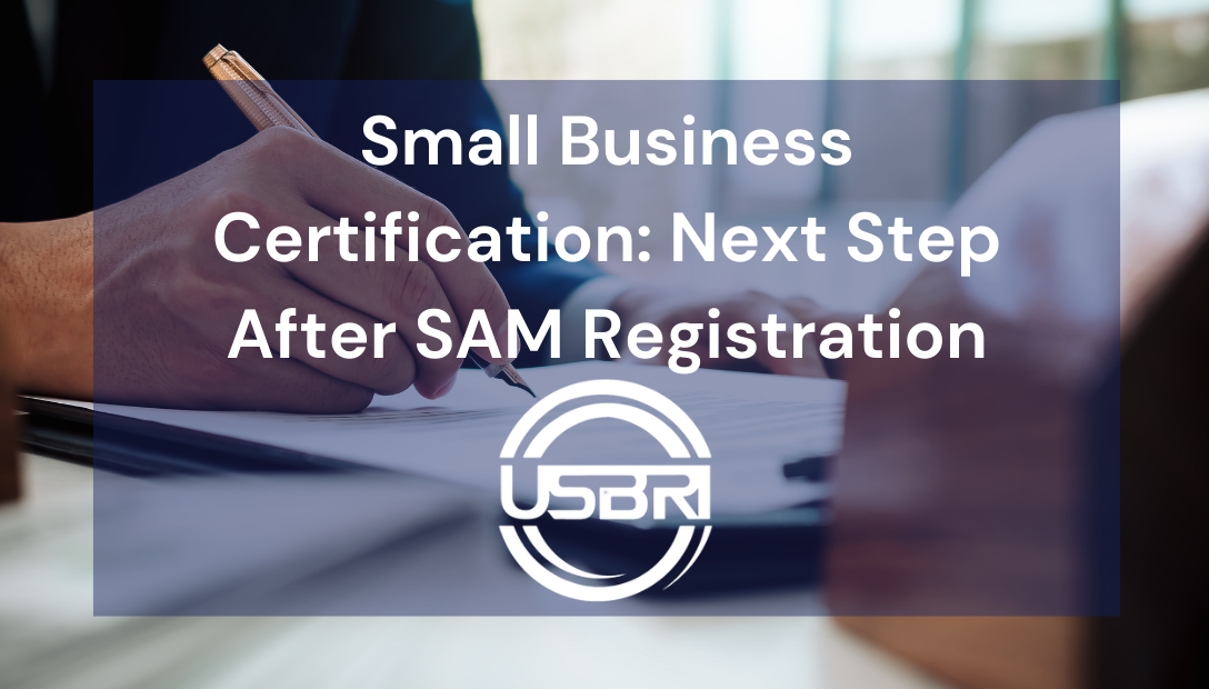 Small Business Certification: Next Step After SAM Registration