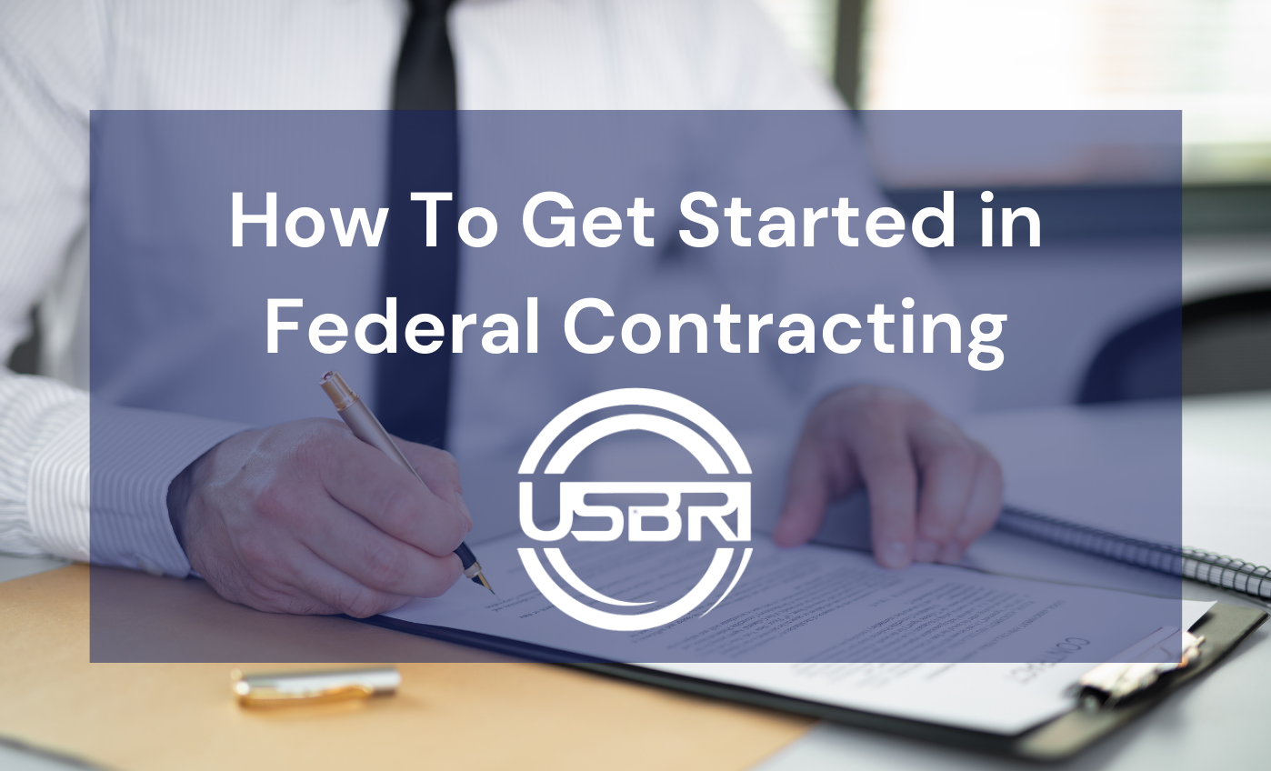 How To Get Started in Federal Contracting