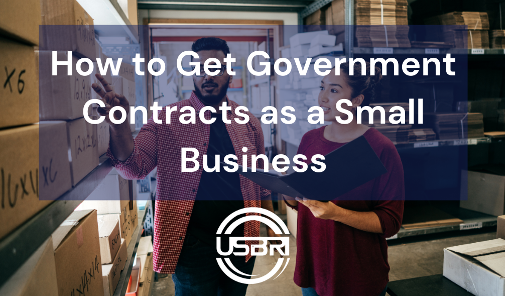 How to Get Government Contracts as a Small Business