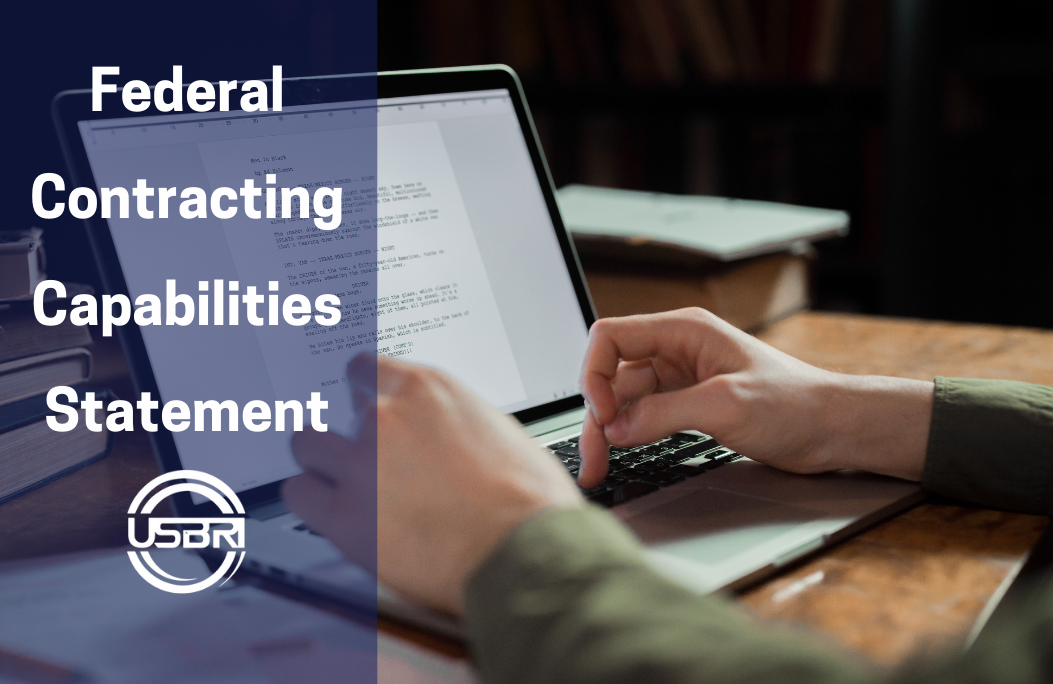 Federal Contracting Capability Statements: How to Create One That Wins Contracts